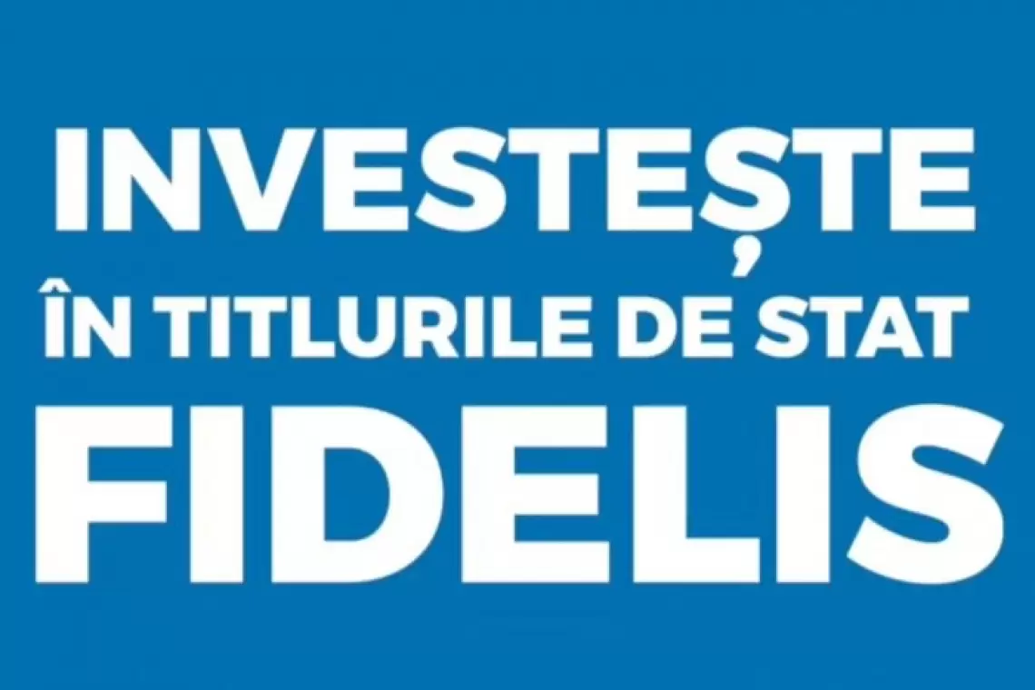 Ministerul Finanţelor lansează luni, 6 iunie, o noua emisiune FIDELIS de titluri de stat pentru populaţie