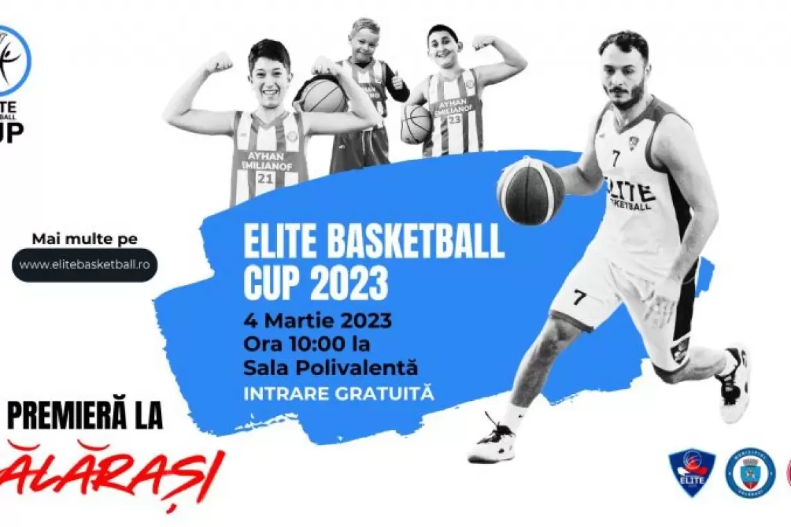 Invitație la spectacol: Elite Basketball CUP 2023 – Călărași, 4 martie