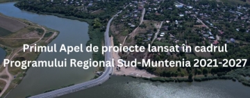 Pe 1 februarie 2024 se lansează primul Apel de proiecte în cadrul Programului Regional Sud-Muntenia 2021-2027