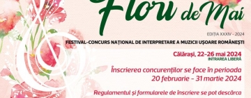 Festivalul - Concurs Național de Interpretare a Muzicii Ușoare Românești “FLORI  DE  MAI”: 22 – 26 mai 2024. A început perioada de înscriere a concurenților!